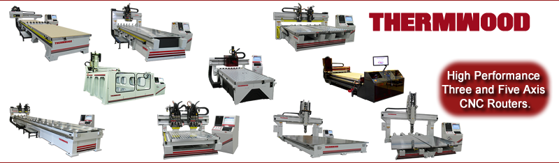 Thermwood 3 and 5 Axis CNC Machining Centers Thermwood 3 and 5 Axis CNC Machining Centers